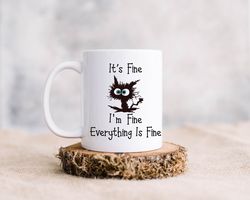 it's fine i'm fine everything is fine cat mug, black cat ceramic mug, cat lover gift mug, cat owner gift mug