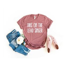 band singer music festival shirt band shirt band gift singer music lover dibs on the lead singer shirt singer shirt conc