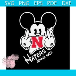 mickey haters gonna hate cornhuskers svg