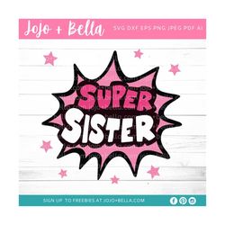sister svg, super sister svg, sister gift, sister appreciation, sister, cricut, silhouette, sister file, family svg, sup