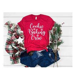 christmas baking shirt cookie baking t shirts christmas baking crew family baking shirts matching baking shirts christma