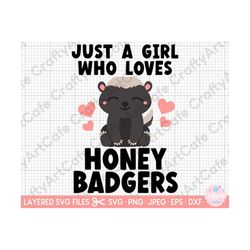 honey badger svg honey badger png just a girl who loves honey badgers svg for cricut