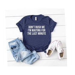 funny shirt, sarcasm shirt, funny mom shirt, tecaher shirt procrastination tee unisex tee graphic tee  mom shirt funny t