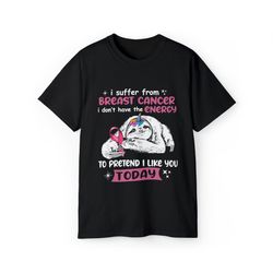 breast cancer funny sloth i suffer from breast can t-shirt