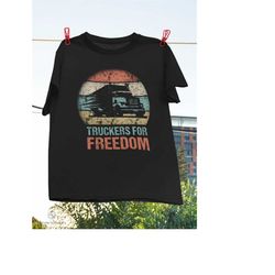 truckers for freedom retro vintage t-shirt, driving shirt, truckers for freedom, gift for truckers, truck driver support