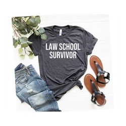 law school survivor, new lawyer gift , lawyer graduation, lawyer shirt, law school