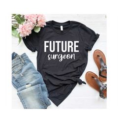brain surgeon shirt, medical school, doctor shirt, medical student tee future surgeon shirt surgeon shirt, surgeon gift,