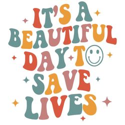 its beautiful day to save lives svg