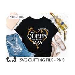 this queen was born in may svg png, queen svg, happy birthday svg, mom shirt svg, birthday gift svg, birthday girl svg,