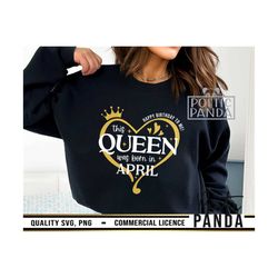 this queen was born in april svg png, birthday svg woman, april birthday svg, birthday svg, zodiac svg, birthday shirt s