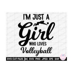 volleyball svg volleyball png for cricut i'm just a girl who loves volleyball