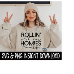rollin with my homies momlife svg, png, mother's day svg, png instant download, cricut cut files, silhouette cut file