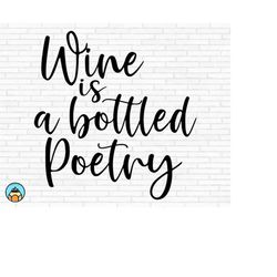 wine is a bottled poetry svg | wine svg | wine quotes svg | wine sayings svg | wine glass svg | funny wine svg | wine lo