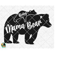 mama bear with baby svg, mama bear svg, baby svg, mom shirt design, bear mama svg, mom svg sayings, funny svg, mothers d