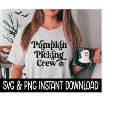 pumpkin picking crew svg, pumpkin picking crew tee shirt svg files, instant download, cricut cut file, silhouette cut fi