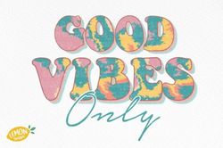 good vibe only