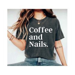 funny nail technician shirt - coffee and nails unisex shirt nail tech tshirt nail artist gift salon shirts manicure shir