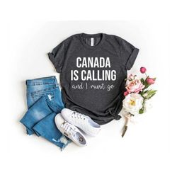 canada shirt canada lover canada is calling and i must go canada traveler canada home mountains shirt canada gift
