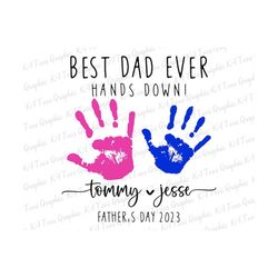 best dad ever hand down png, personalized gift for dad png, father's day png, custom kid name png, father's day, father