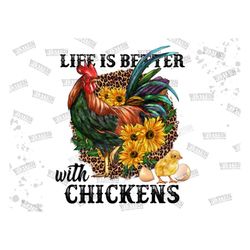life is better with chickens png, sunflowers leopard chicken png, rooster png, chicken png, farm animal png, chicken png
