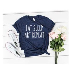 eat sleep art repeat shirt  artist shirt artist gift art teacher shirtgraffiti artistpainter shirt gifts for artists gra