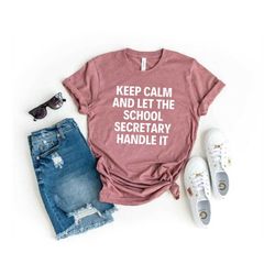 keep calm & let the school secretary handle it unisex shirt - school secretary shirt school secretary gift secretary shi