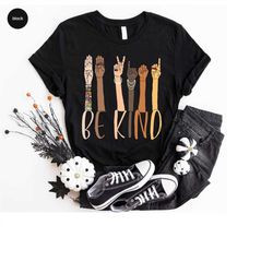 sign language shirts, be kind tshirt, asl graphic tees, anti-racism t-shirt, inspirational gifts, kindness clothing, gif