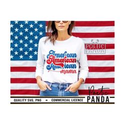 american mama svg png, all american svg, patriotic svg, american shirt, 4th of july svg, american mama png, american mam