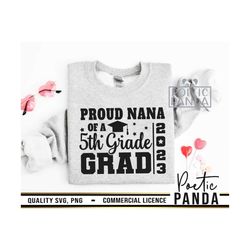 Proud Nana 5th Grade Grad SVG PNG, Nana Svg, Graduation Svg, Proud Nana Of A 2023 Graduate, Graduation 2023 Svg, 5th Gra