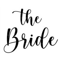 the bride svg, bride t-shirt design, bridal party svg, bridal shower svg. vector cut file for cricut, silhouette, pdf pn