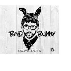 bad bunny svg png dxf eps jpg digital download file, cricut cut cytting file bad bunny silhouette, vector bw clipart
