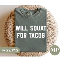 will squat for tacos | funny workout/fitness/gym svg & png