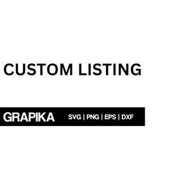 custom listing for personalization which will include svg, png, eps and dxf files