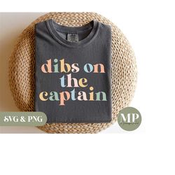 dibs on the captain | funny captain wife/girlfriend svg & png