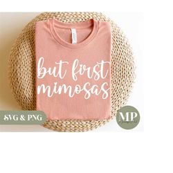 but first mimosas | cute mimosas svg & png