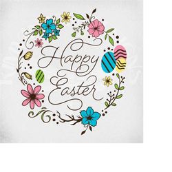 happy easter svg, flower and egg wreath, cut files for cricut & silhouette, mirrored jpeg for iron on, instant download