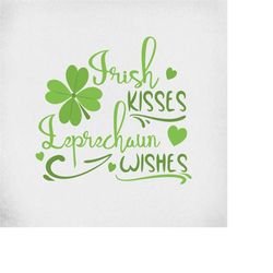 st. patrick's day svg, irish kisses leprechaun wishes, four leaf clover, cut files, mirrored jpeg, printable png / insta