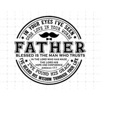 Father Blessed Is The Man Who Trusts In The Lord Svg, Funny Dad Svg, Being Papa Svg, Gift For Dad, Father's Day Gift, Be