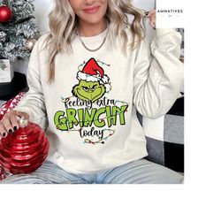 feeling extra grinch sweatshirt, grinch christmas santa hat shirt, christmas shirt, christmas grinch , grinch santa