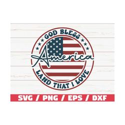 4th of july svg / god bless america land that i love svg / cut file / clip art / commercial use / silhouette / america s