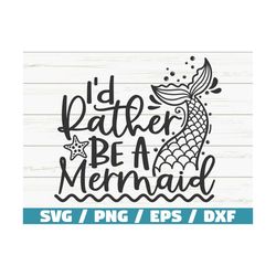 i'd rather be a mermaid svg / mermaid svg / cut file / cricut / commercial use / instant download / silhouette /  summer