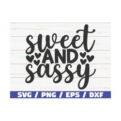 sweet and sassy svg / cut file / cricut / commercial use / instant download / silhouette / sassy girl svg / sassy svg