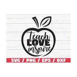 teach love inspire svg / teacher svg / commercial use / cut file / cricut / silhouette / vector