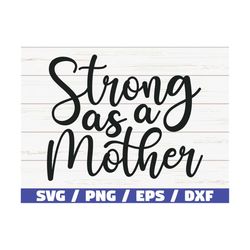 strong as a mother svg / cut file / cricut / commercial use / silhouette / clip art / vector / printable / mom shirt / m