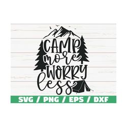 camp more worry less svg / cut file / cricut / commercial use / silhouette / camper svg / camping svg / adventure svg /