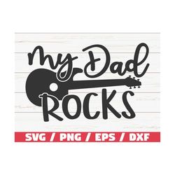 my dad rocks svg / cut file / cricut / commercial use / instant download / clip art / father's day svg / daddy svg