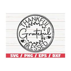thankful grateful blessed svg / cut file / cricut / commercial use / instant download / silhouette / clip art / dxf