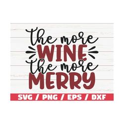 the more wine the more merry svg / christmas svg / cut file / cricut / commercial use / christmas wine svg / holiday svg