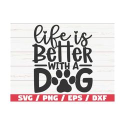 life is better with a dog svg / cut file / cricut / commercial use / silhouette / clip art / dog mom svg / dog lover