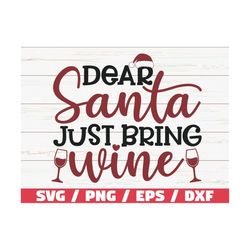 dear santa just bring wine svg / cut file / cricut / commercial use / christmas holiday / wine svg / funny christmas / w